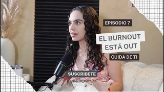 El Burnout está OUT, Cuida de ti - Sin tanto rollo-E7- Karla Barajas