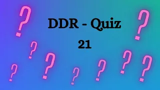 21. DDR Quiz