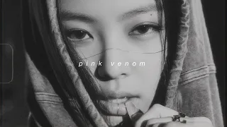 blackpink - pink venom (slowed + reverb)