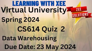 CS614 Data Warehousing Quiz 2 Spring 2024 Virtual University of Pakistan