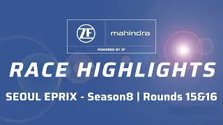 ZF Race Highlights | Seoul E-Prix - Season 8 | Rounds 15 & 16 | Mahindra Racing