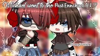 Michael went to the (Past) Ennchael AU ♡︎ |•| !-ALL PARTS-! |•| FNaF