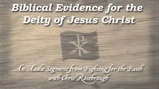 Biblical Evidence for the Deity of Jesus Christ