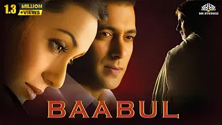 BAABUL Full Movie {HD} | Amitabh Bachchan, Salman Khan, Rani Mukherjee, John Abraham -superhit Movie