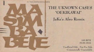 The Unknown Cases - Oekikawai (JaKe's Afro Remix) [105]