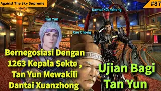 Episode 189 Against The Sky Supreme Sub Indo | Tan Yun Bernegosiasi Dengan 1263 Kepala Sekte !!!!