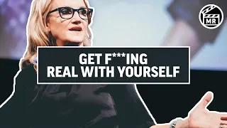 Get F**cking Real With Yourself | Mel Robbins