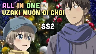 ALL IN ONE " Senpai Đi Chơi Với Em Ik " SS2 | Teny Thích Romcom | Tóm Tắt Anime