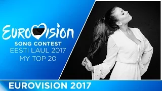 Eesti Laul 2017: My Top 20 (Eurovision 2017, Estonia)