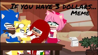 If you have 3 dollars... / meme / Sonic Boom / Original