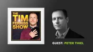 Peter Thiel Interview (Full Episode) | The Tim Ferriss Show (Podcast)