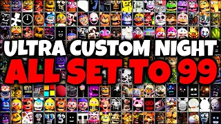 ALL FNAF CHARACTERS IN ULTRA CUSTOM NIGHT (UCN) SET TO 99 (ULTRA MODE)