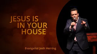 "Jesus Is In Your House" Josh Herring