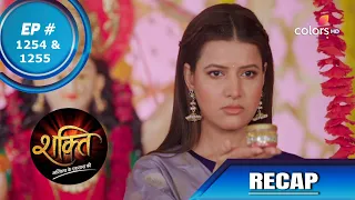 Shakti | शक्ति | Episode 1254 & 1255 | Recap