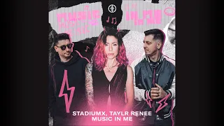 Stadiumx, Taylr Renee - Music In Me