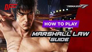 MARSHAL LAW guide by [ Landon D ] | Tekken 7 | DashFight