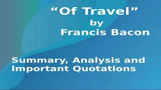 Of Travel by Francis Bacon | Summary Analysis and Important Quotations