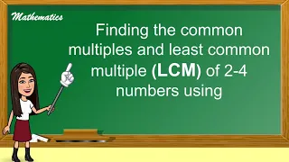 FINDING THE LCM OF 2-4 NUMBERS USING CONTINUOUS DIVISION