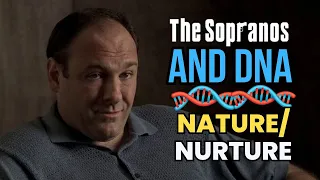 The Sopranos and DNA - Nature, Nurture and Outcomes