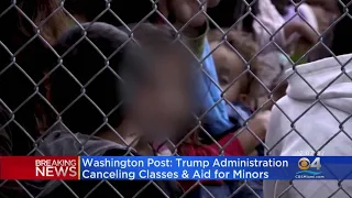 Trump Administration Reportedly Canceling Classes & Aid To Immigrant Minors