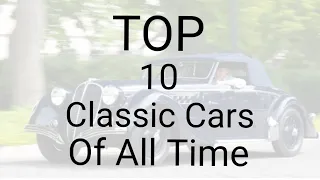 Top 10 Classic Cars of All Time