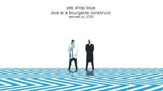 P E T S H O P B O Y S - Love Is A Bourgeois Construct (Vinyl Under The Sun Remix by JCRZ)