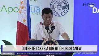 Duterte takes a dig at church anew