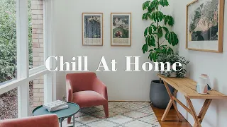 Good playlist to chill at home | BE PRESENT