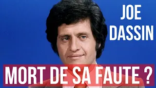 La triste fin de vie de Joe Dassin " mort de sa faute " .