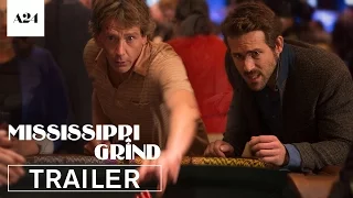 Mississippi Grind | Official Trailer HD | A24