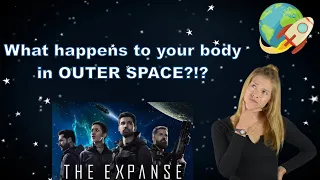 What happens to your body in OUTER SPACE?!? | The SCIENCE of The Expanse