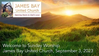 Sunday Worship Service | James Bay United Church | September 3rd,  2023