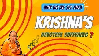 Why do we see even Krishna's devotees suffering? | Radheshyam Das