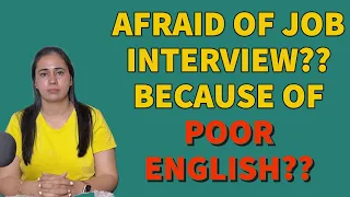 Afraid of job Interview??Because of Poor English