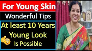 "For Young Skin - Wonderful Tips"" At least 10 Years Young Look Is Possible