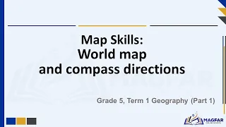 Grade 5 Term 1 Geography Part 1: World Map & Compass Directions.