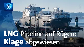 Klagen gegen LNG-Pipeline abgewiesen