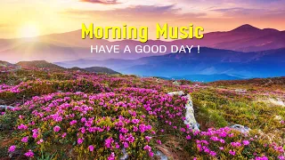 BEAUTIFUL MORNING MUSIC - Boost Positive Energy While Waking Up - Morning Meditation Music For Relax