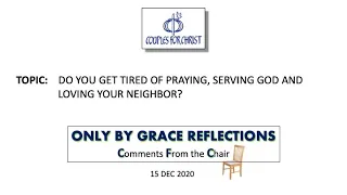 ONLY BY GRACE REFLECTIONS - Comments From the Chair 15 December 2020