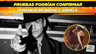 Las nuevas pruebas que podrían confirmar romance de Nodal y Ángela 😱