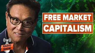 The Case for Capitalism - Robert and Kim Kiyosaki, @GeorgeGammon, @1MarkMoss