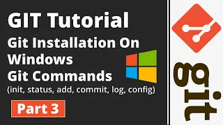 Part 3 | Git Tutorial | How To Install Git On Windows | Git Commands