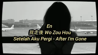 En - 我走後 (Wo Zou Hou - Setelah Aku Pergi) Subtitle Lyrics Indonesia English Pinyin