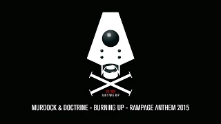 Murdock & Doctrine - Burning Up - Rampage Anthem 2015