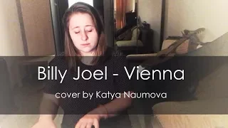 Billy Joel - Vienna (cover by Katya Naumova)