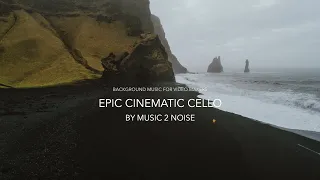 EPIC CINEMATIC Emotional Cello Music/Background music for videos