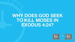 Why Does God Seek to Kill Moses in Exodus 4:24?