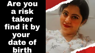 ARE YOU A RISK TAKER || CHECK YOUR DATE OF BIRTH || NUMEROLOGY