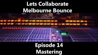 Lets Collaborate Melbourne Bounce Episode 14 Mastering