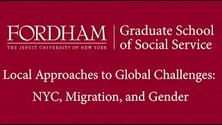 Local Approaches to Global Challenges: NYC, Migration, and Gender